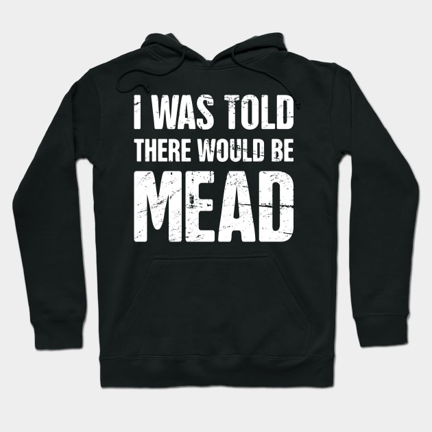 Mead - Funny Renaissance Festival Faire Hoodie by MeatMan